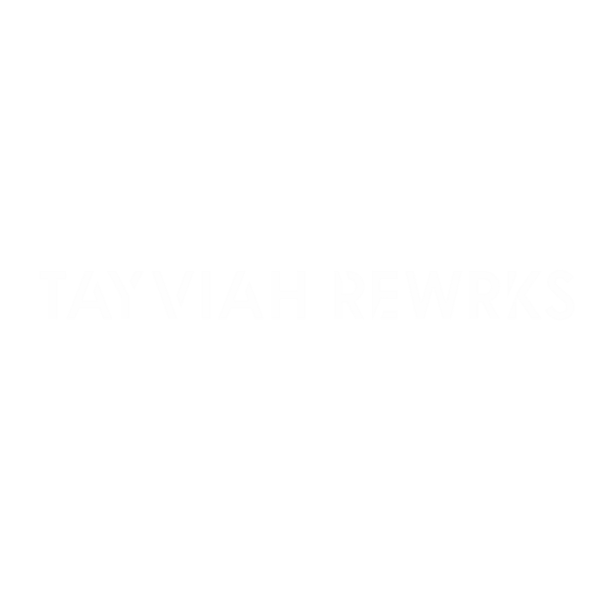 TAYVIAH REWRKS